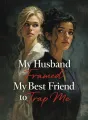 My Husband Framed My Best Friend to Trap Me cover