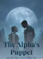 The Alpha’s Puppet and the Luna Who Defied Fate cover