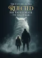 The Future Alpha Rejected His Fated Mate for Another cover
