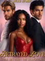 Betrayed Love: Stuck Between The Billionaires  cover