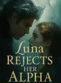Luna Rejects Her Alpha cover