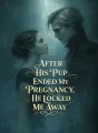 After His Pup Ended My Pregnancy, He Locked Me Away cover