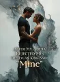 After My Alpha Rejected Me, the Lycan King Said “Mine” cover