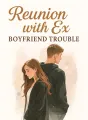 Reunion with Ex - Boyfriend Trouble cover