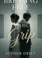 Breaking Free from His Grip cover