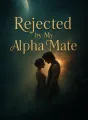 Rejected by My Alpha Mate cover