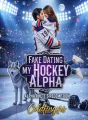 Fake Dating My Hockey Alpha cover