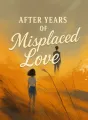After Years of Misplaced Love cover