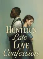 Hunter's Late Love Confession cover