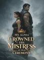 My Alpha Crowned His Mistress at Our Ceremony cover