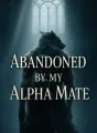 Abandoned by My Alpha Mate cover