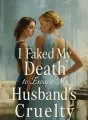 I Faked My Death to Escape My Husband's Cruelty cover