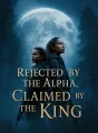 Rejected by the Alpha, Claimed by the King cover