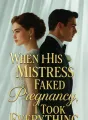 When His Mistress Faked Pregnancy, I Took Everything cover