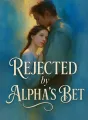 Rejected by Alpha's Bet cover