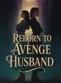 Reborn to Avenge Husband cover
