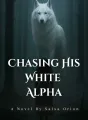 Chasing His White Alpha  cover