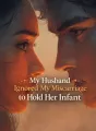 My Husband Ignored My Miscarriage to Hold Her Infant cover