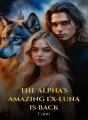 The Alpha's Amazing Ex-Luna Is Back cover