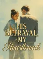 His Betrayal, My Heartbreak cover