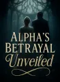 Alpha's Betrayal Unveiled cover