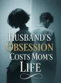 Husband's Obsession Costs Mom's Life cover