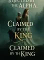 Rejected by the Alpha, Claimed by the King cover