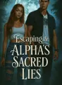 Escaping the Alpha’s Sacred Lies cover