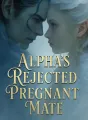 Alpha's Rejected Pregnant Mate cover