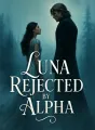 Luna Rejected by Alpha cover