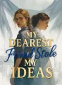 My Dearest Friend Stole My Ideas cover