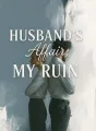 Husband's Affair, My Ruin cover