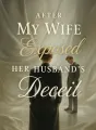 After My Wife Exposed Her Husband's Deceit cover