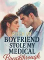 When My Boyfriend Stole My Medical Breakthrough cover