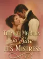 They Let Me Burn to Save His Mistress cover