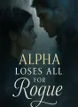 Alpha Loses All for Rogue cover