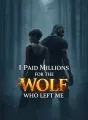I Paid Millions for the Wolf Who Left Me cover