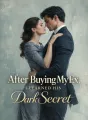 After Buying My Ex, I Learned His Dark Secret cover