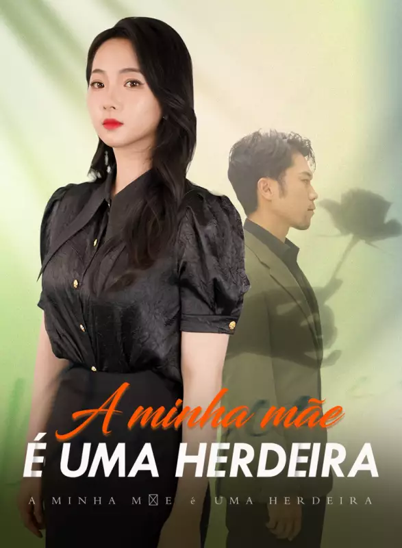 A minha mãe é uma herdeira