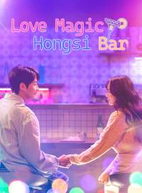 Love Magic Hongsi BarShort Dramas