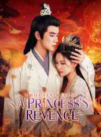 Phoenix Rising: A Princess's RevengeShort Dramas