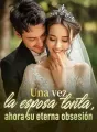 Una vez la esposa tonta, ahora su eterna obsesión cover