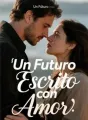 Un Futuro Escrito con Amor cover