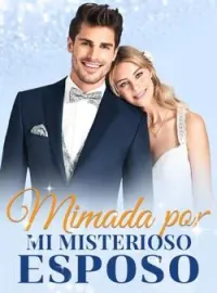 Mimada por mi misterioso esposo