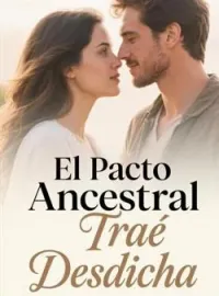 El Pacto Ancestral Trae Desdicha