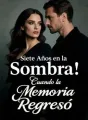 Siete Años en la Sombra: Cuando la Memoria Regresó cover