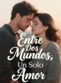 Entre Dos Mundos, Un Solo Amor cover