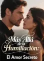 Más Allá de la Humillación: El Amor Secreto cover