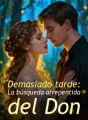Demasiado tarde: La búsqueda arrepentida del Don cover