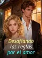 Desafiando las reglas por el amor cover